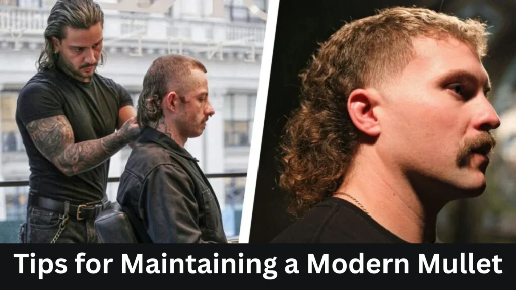 Tips for Maintaining a Modern Mullet
